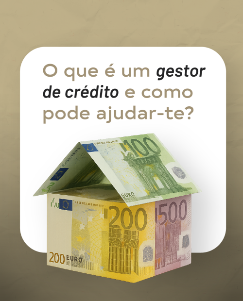 Imagem de uma casa feita com notas de euro, acompanhada do texto: 'O que é um gestor de crédito e como pode ajudar-te?